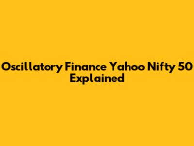 Oscillatory Finance Yahoo Nifty 50 Explained