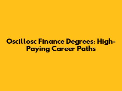 Oscillosc Finance Degrees: High-Paying Career Paths