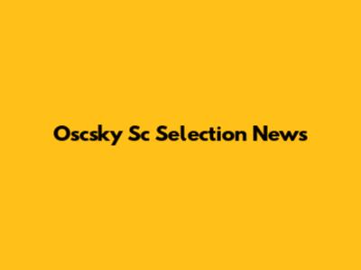 Oscsky Sc Selection News