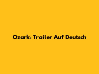 Ozark: Trailer Auf Deutsch