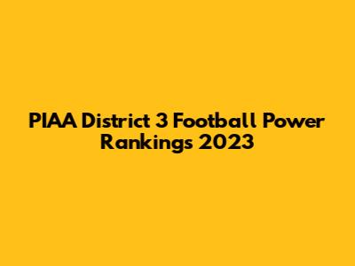 PIAA District 3 Football Power Rankings 2023