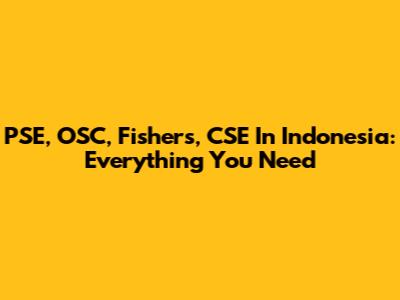PSE, OSC, Fishers, CSE In Indonesia: Everything You Need