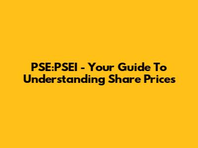 PSE:PSEI - Your Guide To Understanding Share Prices