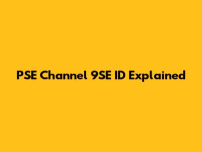PSE Channel 9SE ID Explained
