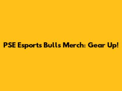 PSE Esports Bulls Merch: Gear Up!