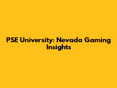 PSE University: Nevada Gaming Insights