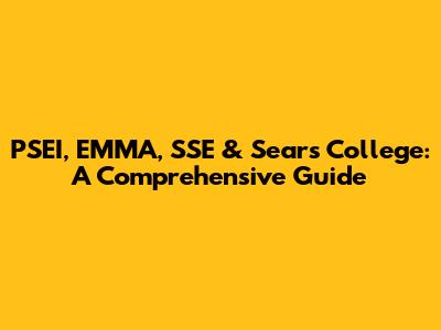 PSEI, EMMA, SSE & Sears College: A Comprehensive Guide