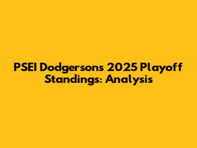 PSEI Dodgerson's 2025 Playoff Standings: Analysis
