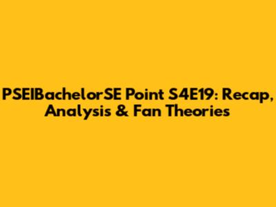 PSEIBachelorSE Point S4E19: Recap, Analysis & Fan Theories