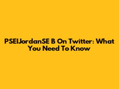 PSEIJordanSE B On Twitter: What You Need To Know