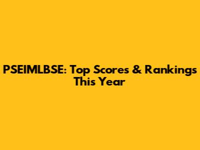 PSEIMLBSE: Top Scores & Rankings This Year