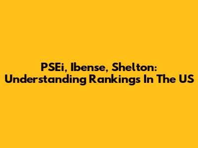 PSEi, Ibense, Shelton: Understanding Rankings In The US