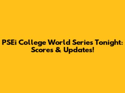 PSEi College World Series Tonight: Scores & Updates!