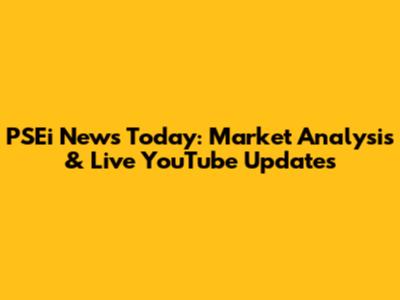 PSEi News Today: Market Analysis & Live YouTube Updates