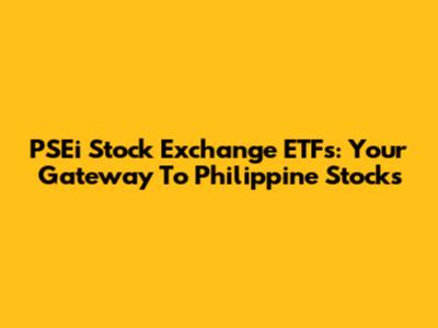 PSEi Stock Exchange ETFs: Your Gateway To Philippine Stocks