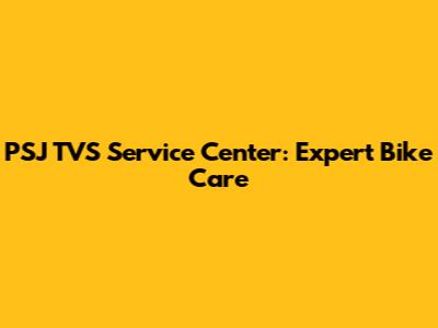 PSJ TVS Service Center: Expert Bike Care