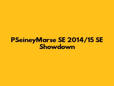 PSeineyMarse SE 2014/15 SE Showdown