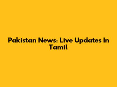 Pakistan News: Live Updates In Tamil