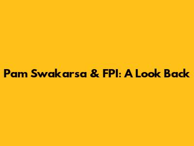 Pam Swakarsa & FPI: A Look Back