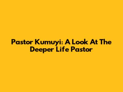 Pastor Kumuyi: A Look At The Deeper Life Pastor