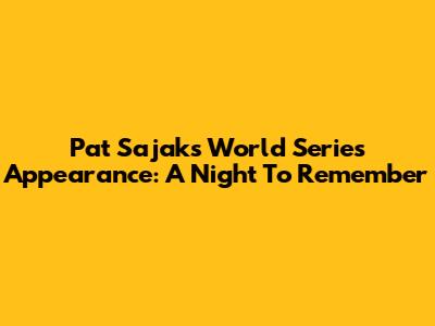 Pat Sajak's World Series Appearance: A Night To Remember
