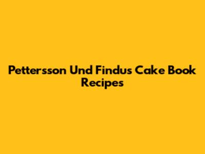 Pettersson Und Findus Cake Book Recipes
