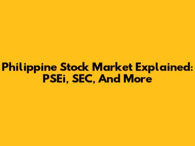 Philippine Stock Market Explained: PSEi, SEC, And More