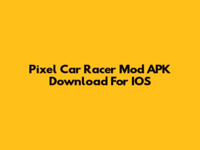 Pixel Car Racer Mod APK Download For IOS