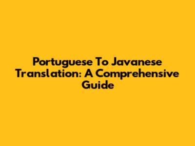 Portuguese To Javanese Translation: A Comprehensive Guide