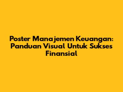 Poster Manajemen Keuangan: Panduan Visual Untuk Sukses Finansial