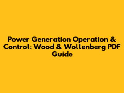 Power Generation Operation & Control: Wood & Wollenberg PDF Guide