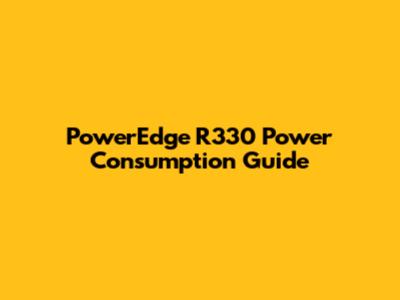 PowerEdge R330 Power Consumption Guide