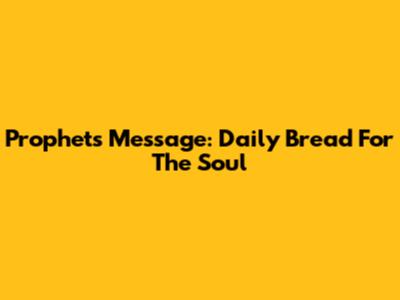 Prophets' Message: Daily Bread For The Soul