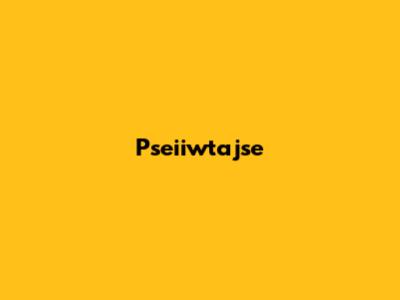 Pseiiwtajse