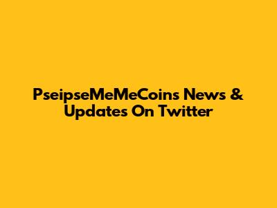 PseipseMeMeCoins News & Updates On Twitter
