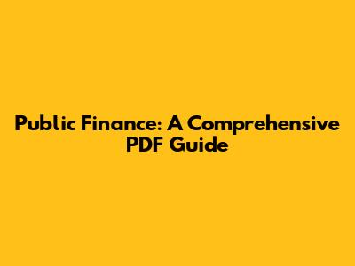 Public Finance: A Comprehensive PDF Guide