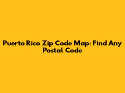 Puerto Rico Zip Code Map: Find Any Postal Code
