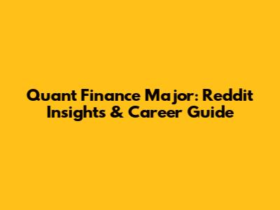Quant Finance Major: Reddit Insights & Career Guide
