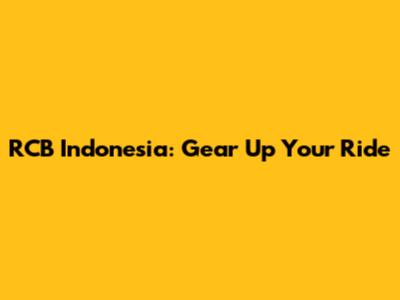 RCB Indonesia: Gear Up Your Ride