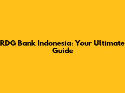 RDG Bank Indonesia: Your Ultimate Guide