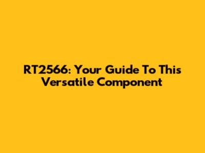 RT2566: Your Guide To This Versatile Component
