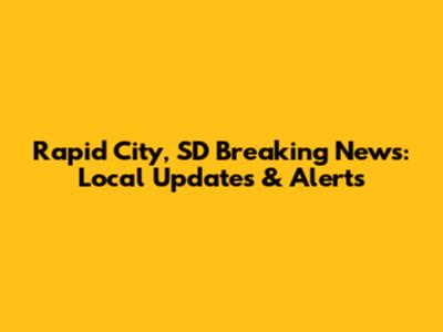 Rapid City, SD Breaking News: Local Updates & Alerts