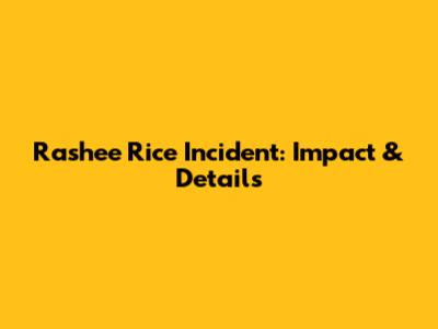 Rashee Rice Incident: Impact & Details