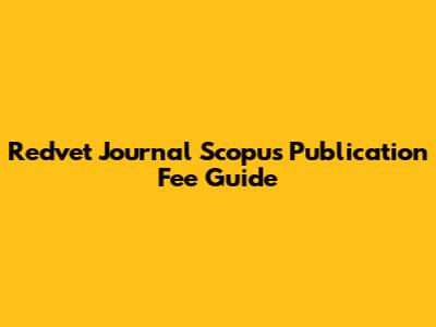 Redvet Journal Scopus Publication Fee Guide