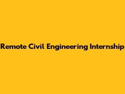 Remote Civil Engineering Internship
