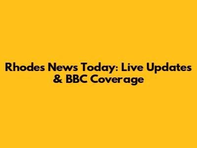 Rhodes News Today: Live Updates & BBC Coverage