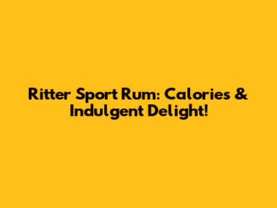 Ritter Sport Rum: Calories & Indulgent Delight!