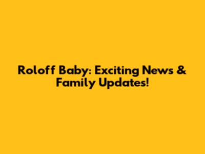 Roloff Baby: Exciting News & Family Updates!