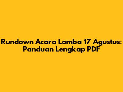 Rundown Acara Lomba 17 Agustus: Panduan Lengkap PDF