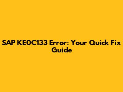 SAP KE0C133 Error: Your Quick Fix Guide